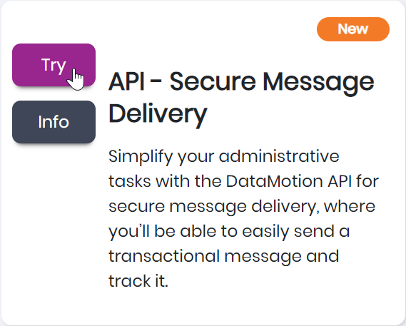 To create a DataMotion API account, please click the purple "Try" on the secure message delivery API trial